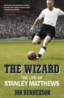 The Wizard : The Life of Stanley Matthews - eBook