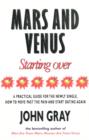 Mars And Venus Starting Over : A Practical Guide for Finding Love Again After a painful Breakup, Divorce, or the Loss of a Loved One. - eBook