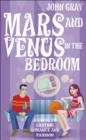 Mars And Venus In The Bedroom : A Guide to Lasting Romance and Passion - eBook