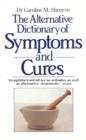 The Alternative Dictionary Of Symptoms And Cures - eBook