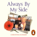Always By My Side : Losing the love of my life and the fight to honour his memory - eAudiobook