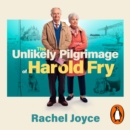 The Unlikely Pilgrimage Of Harold Fry : The uplifting and redemptive No. 1 Sunday Times bestseller - eAudiobook