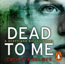 Dead To Me : Scott & Bailey series 1 - eAudiobook