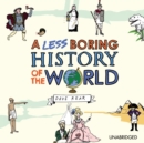 A Less Boring History of the World - eAudiobook