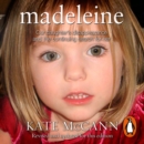 Madeleine : Our daughter's disappearance and the continuing search for her - eAudiobook
