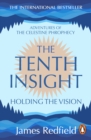 The Tenth Insight : the follow up to the bestselling sensation The Celestine Prophecy - eBook