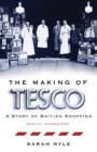 The Making of Tesco : A Story of British Shopping - eBook
