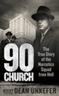 90 Church : The True Story of the Narcotics Squad from Hell - eBook