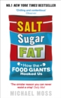 Salt, Sugar, Fat : How the Food Giants Hooked Us - eBook