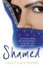 Shamed : The Honour Killing That Shocked Britain   by the Sister Who Fought for Justice - eBook