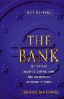 The Bank : Birth of Europe's Central Bank & Rebirth of Europe's Power - eBook