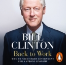 Back to Work : Why We Need Smart Government for a Strong Economy - eAudiobook