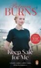 Keep Safe For Me : a powerfully moving, compulsive and heart-wrenching wartime saga set in London s East End - eBook