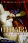 Cleopatra : Queen, Lover, Legend - eBook