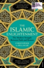 The Islamic Enlightenment : The Modern Struggle Between Faith and Reason - eBook