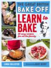 Great British Bake Off: Learn to Bake : 80 easy recipes for all the family - eBook