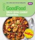 Good Food: More Slow Cooker Favourites : Triple-tested recipes - eBook