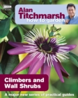 Alan Titchmarsh How to Garden: Climbers and Wall Shrubs - eBook