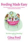 Feeding Made Easy : The ultimate guide to contented family mealtimes - eBook