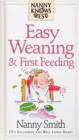 Nanny Knows Best - Easy Weaning And First Feeding - eBook