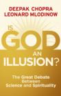 Is God an Illusion? : The Great Debate Between Science and Spirituality - eBook