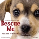 Rescue Me : My Life with the Battersea Dogs - eAudiobook