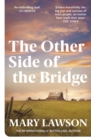 The Other Side of the Bridge : Discover the author Graham Norton praised for her  poised, elegant prose, paired with quiet drama that will break your heart. - eBook