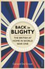 Back in Blighty : The British at Home in World War One - eBook