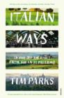 Italian Ways : On and Off the Rails from Milan to Palermo - eBook