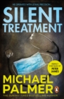 Silent Treatment : a spine-chilling and compelling medical thriller you won t be able to put down - eBook