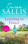 Learning to Dance : A perfectly heart-warming and uplifting novel of life and love from bestselling author Susan Sallis - eBook