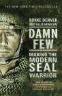 Damn Few : Making the Modern SEAL Warrior - eBook