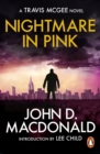 A Nightmare in Pink : (Travis McGee: 2): the danger is palpable and the setting more so in McGee s return, the second novel from the grandmaster of American crime fiction - eBook