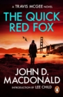 The Quick Red Fox : (Travis McGee: 4): an edge-of-your-seat thriller from the grandmaster of American crime fiction - eBook