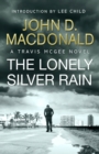 The Lonely Silver Rain: Introduction by Lee Child : Travis McGee, No. 21 - eBook