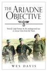 The Ariadne Objective : Patrick Leigh Fermor and the Underground War to Rescue Crete from the Nazis - eBook
