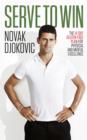 Serve To Win : Novak Djokovic’s life story with diet, exercise and motivational tips - eBook