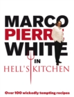 Marco Pierre White in Hell's Kitchen : Over 100 wickedly tempting recipes - eBook