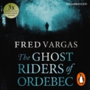The Ghost Riders of Ordebec : A Commissaire Adamsberg novel - eAudiobook
