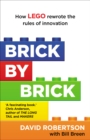 Brick by Brick : How LEGO Rewrote the Rules of Innovation and Conquered the Global Toy Industry - eBook