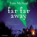 Far Far Away - eAudiobook