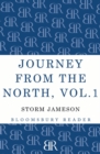 Journey from the North, Volume 1 : Autobiography of Storm Jameson - Book