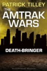 The Amtrak Wars: Death-Bringer : The Talisman Prophecies 5 - eBook