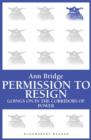 Permission to Resign : Goings-on in the corridors of power - eBook