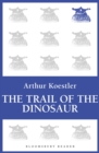 The Trail of the Dinosaur - eBook