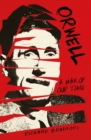 Orwell : A Man Of Our Time - eBook