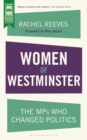 Women of Westminster : The MPs who Changed Politics - eBook