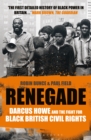 Renegade : The Life and Times of Darcus Howe - Book