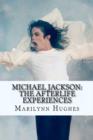 Michael Jackson : The Afterlife Experiences: A Theology of Michael Jackson's Life and Lyrics - Book