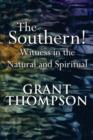 The Southern! : Witness in the Natural and Spiritual - Book